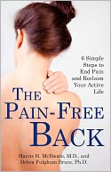 The Pain-Free Back : 6 Simple Steps to End Pain and Reclaim Your Active Life
