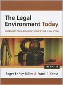 The Legal Environment Today: Business In Its Ethical, Regulatory, E-Commerce, and Global Setting