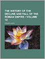 The History Of The Decline And Fall Of The Roman Empire (Volume 12)