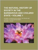 The Natural History of Society in the Barbarous and Civilized State (Volume 1 ); An Essay Towards Discovering the Origin and Course of Human Improvement