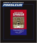 Castilian Spanish, Comprehensive: Learn to Speak and Understand Castilian Spanish with Pimsleur Language Programs