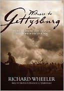 Witness to Gettysburg: Inside the Battle That Changed the Course of the Civil War