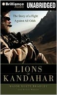 Lions of Kandahar: The Story of a Fight Against All Odds