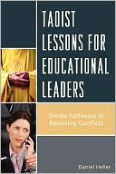 Taoist Lessons for Educational Leaders: Gentle Pathways to Resolving Conflicts