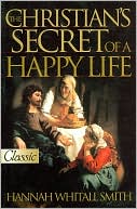 The Christian's Secret to a Happy Life