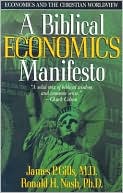 A Biblical Economics Manifesto: Economics and the Christian World View