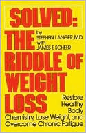 Solved: The Riddle of Weight Loss: Restore Healthy Body Chemistry, Lose Weight, and Overcome Chronic Fatigue