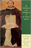 An Introduction to the Metaphisics of St. Thomas Aquinas