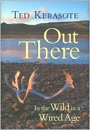 Out There: In the Wild in a Wired Age