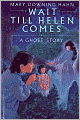 Wait Till Helen Comes: A Ghost Story