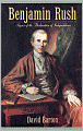 Benjamin Rush: Signer of the Declaration of Independence