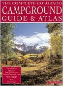 Complete Colorado Campground Guide