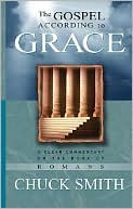 Gospel according to Grace: A Clear Commentary on the Book of Romans