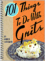 101 Things to Do with Grits