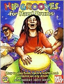 Hip Grooves for Hand Drums: How to Play Funk, Rock and World-Beat Patterns on Any Drum