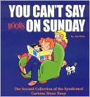 You Can't Say Boobs on Sunday: The Second Collection of the Syndicated Cartoon Stone Soup