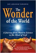 The Wonder of the World: A Journey from Modern Science to the Mind of God