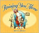 Raising You Alone