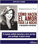 Como Hacer El Amor Toda la Noche y enloquecer a una mujer