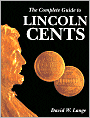 The Complete Guide to Lincoln Cents