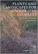 Plants and Landscapes for Summer Dry Climates of the San Francisco Bay Region
