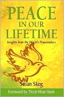 Peace in Our Lifetime: Insights from the World's Peacemakers