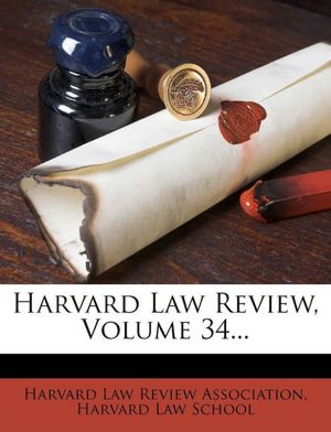 Harvard Law Review, Volume 34...