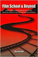Film School and Beyond: Past and Current Film Students Discuss the Secrets for Success in the Film and Television Industry