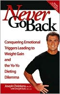 Never Go Back: Conquering Emotional 'Triggers' Leading to Weight Gain and the 