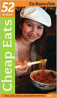 Cheap Eats, 2008: Dining Deals in Greater Boston for 52 Weeks