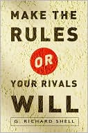 Make the Rules or Your Rivals Will