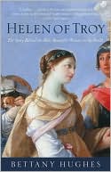 Helen of Troy: The Story Behind the Most Beautiful Woman in the World