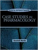Clinical Decision Making: Case Studies in Pharmacology