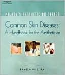 Milady's Aesthetician Series: Common Skin Diseases: A Handbook for the Aesthetician