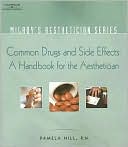 Milady's Aesthetician Series: Common Drugs and Side Effects: A Handbook for the Aesthetician: Common Drugs and Side Effects: A Handbook for the Aesthetician