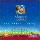 Mother's Nature Pregnancy Journal