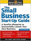 The Small Business Start-up Guide: A Surefire Blueprint to Successfully Launch Your Own Business