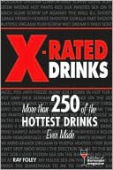 X-Rated Drinks: More Than 250 of the Hottest Drinks Ever Made