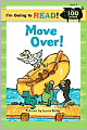 I'm Going to Read (Level 2): Move Over!