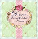 Designer Scrapbooks with Dena