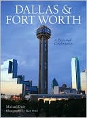 Dallas & Fort Worth: A Pictorial Celebration