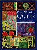 Prize-Winning Quilts: The Best of 2002 and 2003 Shows from the International Quilt Association