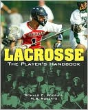 Lacrosse: The Player's Handbook