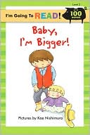 Baby, I'm Bigger (I'm Going to Read Level 2)
