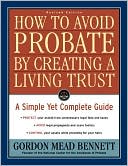 How to Avoid Probate by Creating a Living Trust, Revised Edition: A Simple Yet Complete Guide