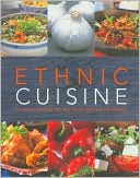 Ethnic Cuisine: 95 Great-Tasting Recipes from Around the World
