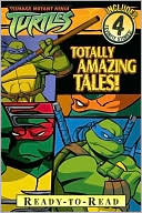 Totally Amazing Tales (Teenage Mutant Ninja Turtles Series)