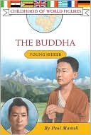 Buddha: Young Seeker (Childhood of World Figures Series)