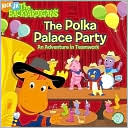 The Polka Palace Party: An Adventure in Teamwork (Backyardigans Series)
