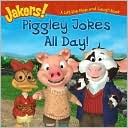Piggley Jokes All Day!: A Lift-the-Flap and Laugh Book (Jakers! Series)